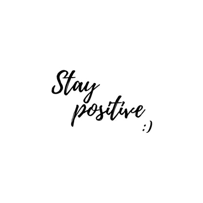 Stay positive